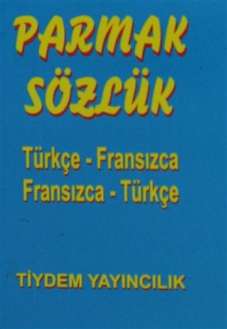 Türkçe - Fransızca / Fransızca - Türkçe Parmak Sözlük