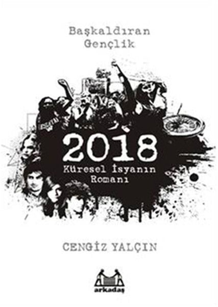 2018: Küresel İsyanın Romanı