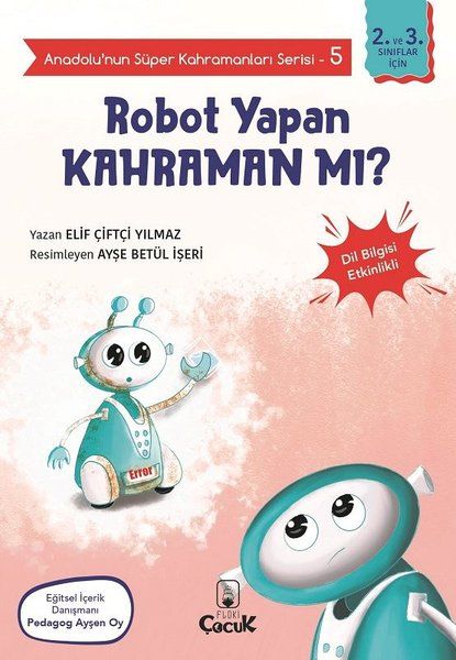 Robot Yapan Kahraman mı? - Anadolu’nun Süper Kahramanları Serisi 5