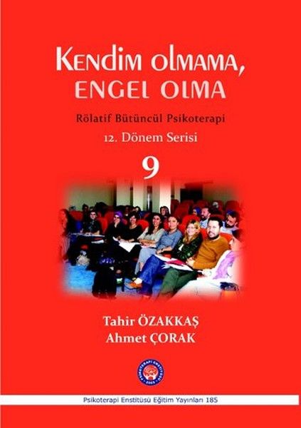 Kendim Olmama, Engel Olma / Rölatif Bütüncül Psikoterapi 9