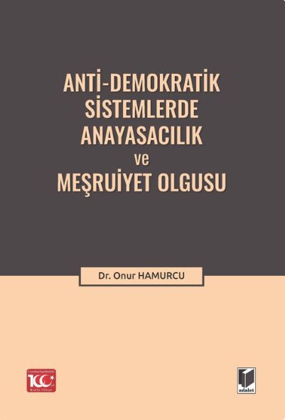 Anti-Demokratik Sistemlerde Anayasacılık ve Meşruiyet Olgusu