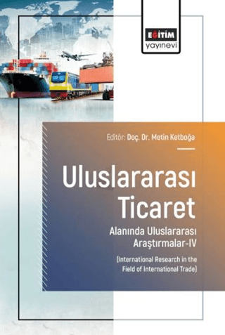 Uluslararası Ticaret Alanında Uluslararası Araştırmalar - 4