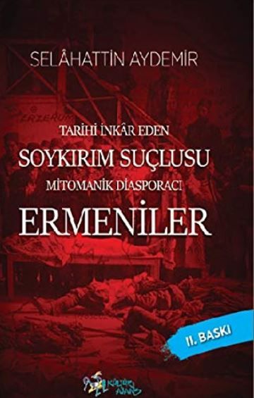 Tarihi İnkar Eden Soykırım Suçlusu Mitomanik Diaspora Ermenileri