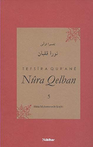 Tefsira Qur'ane Nura Qelban Cilt: 5