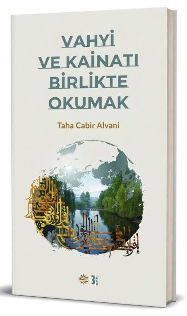 Vahyi ve Kainatı Birlikte Okumak