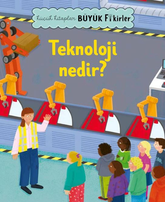 Küçük Kitaplar Büyük Fikirler: Teknoloji Nedir?