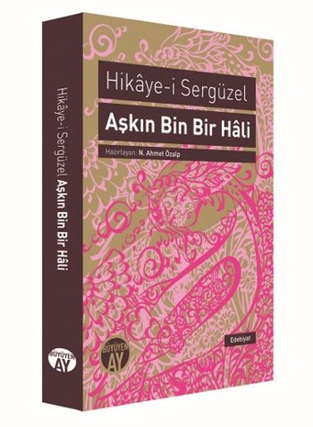 Aşkın Bin Bir Hali : Hikaye-i Sergüzel