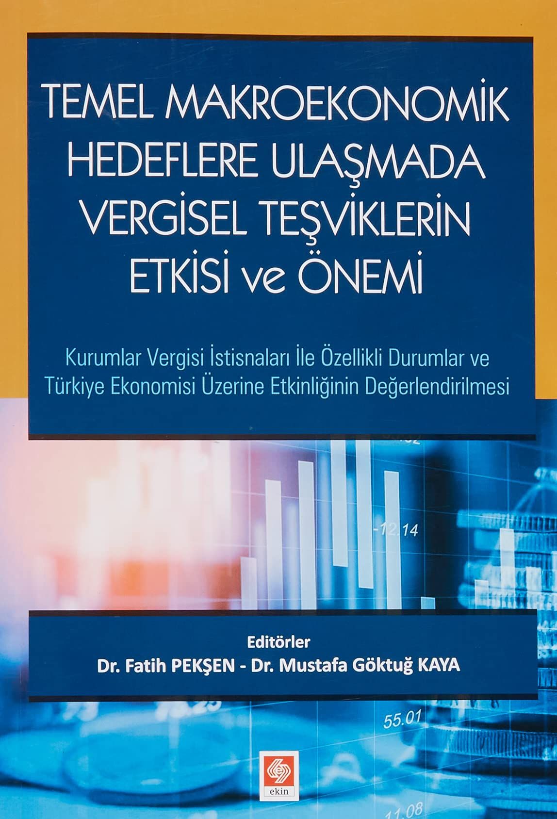 Temel Makroekonomik Hedeflere Ulaşmada Vergisel Teşviklerin Etkisi ve Önemi