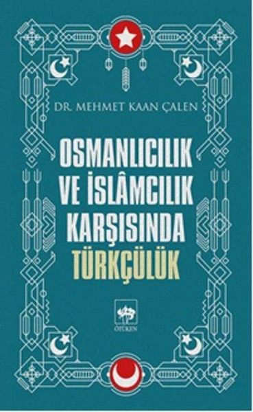 Osmanlıcılık ve İslamcılık Karşısında Türkçülük