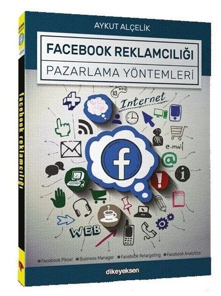 Facebook Reklamcılığı ve Pazarlama Yöntemleri