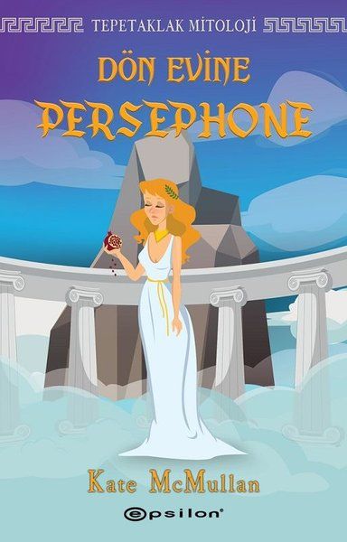 Dön Evine Persephone - Tepetaklak Mitoloji