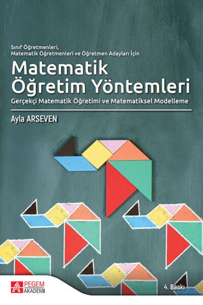 Sınıf Öğretmenleri, Matematik Öğretmenleri ve Öğretmen Adayları İçin Matematik Öğretim Yöntemleri