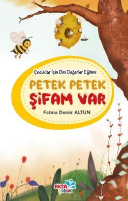 Çocuklar İçin Dini Değerler Eğitimi - Petek Petek Şifam Var