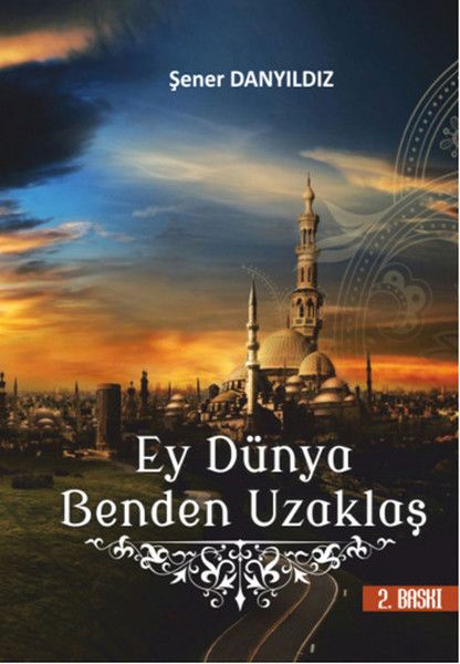 Ey Dünya Benden Uzaklaş