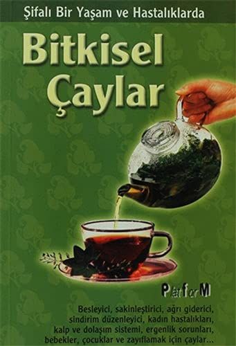 Şifalı Bir Yaşam ve Hastalıklarda Bitkisel Çaylar