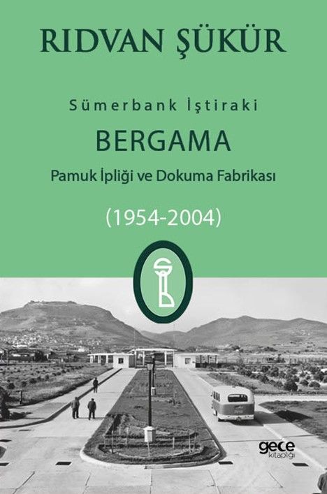 Sümerbank İştiraki Bergama Pamuk ipliği ve Dokuma Fabrikası (1954-2004)