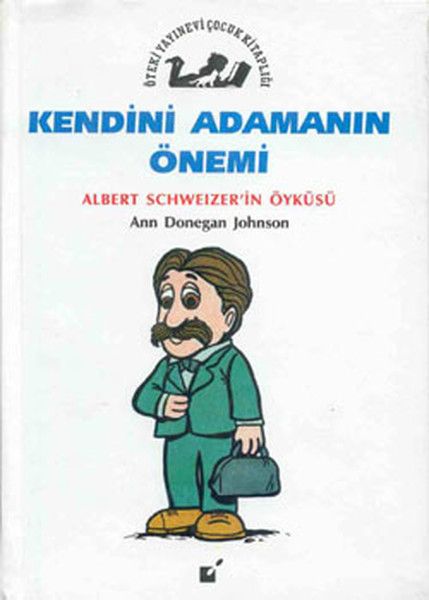 Kendini Adamanın Önemi - Albert Schweitzer'in Öyküsü