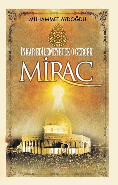 İnkar Edilemeyecek O Gerçek Miraç