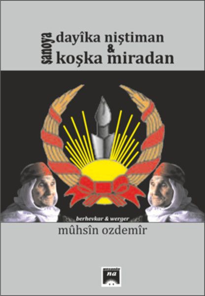 Şanoya Dayıka Niştiman - Koşka Miradan
