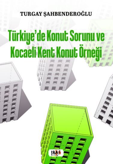 Türkiye'de Konut Sorunu ve Kocaeli Kent Konut Örneği