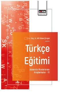 Türkçe Eğitimi Alanında Uluslararası Araştırmalar - III