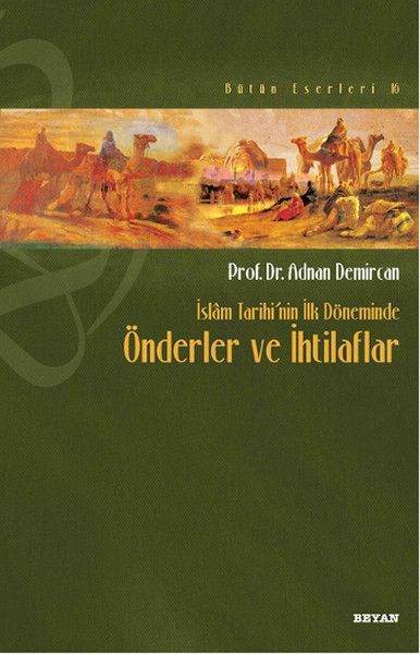 İslam Tarihi’nin İlk Döneminde Önderler ve İhtilaflar