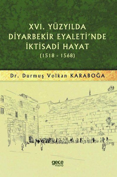 16. Yüzyılda Diyarbekir Eyaleti'nde İktisadi Hayat (1518-1568)