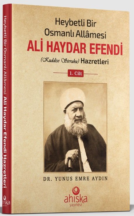 Heybetli Bir Osmanlı Allamesi Ali Haydar Efendi 1. Cilt