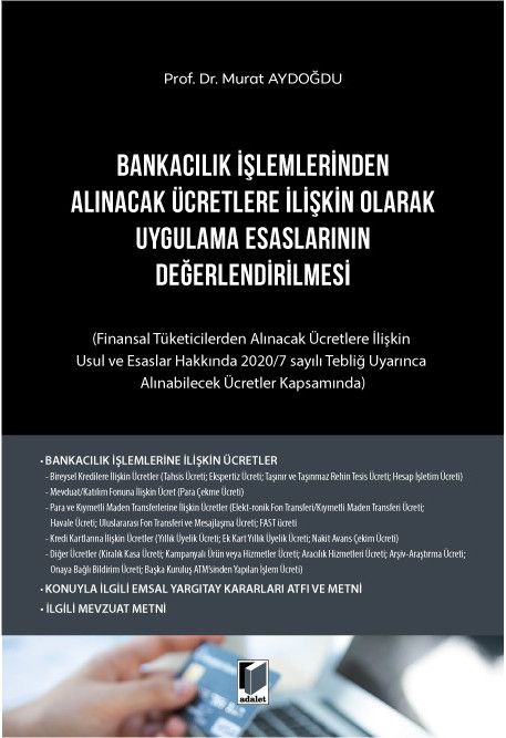Bankacılık İşlemlerinden Alınacak Ücretlere İlişkin Olarak Uygulama Esaslarının Değerlendirilmesi