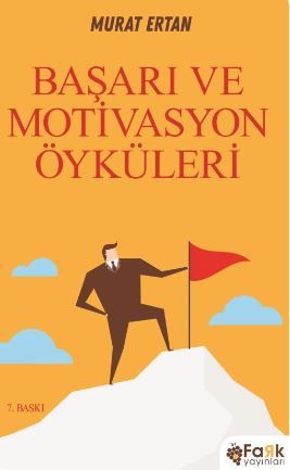 Başarı ve Motivasyon Öyküleri