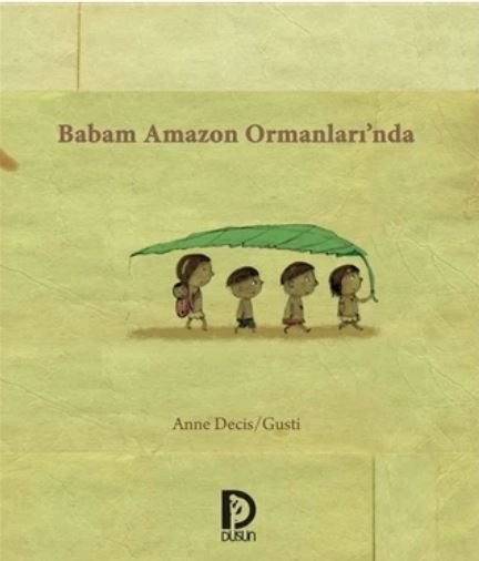 Babam Amazon Ormanları’nda