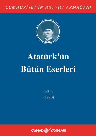 Atatürk'ün Bütün Eserleri Cilt: 8 (1920)
