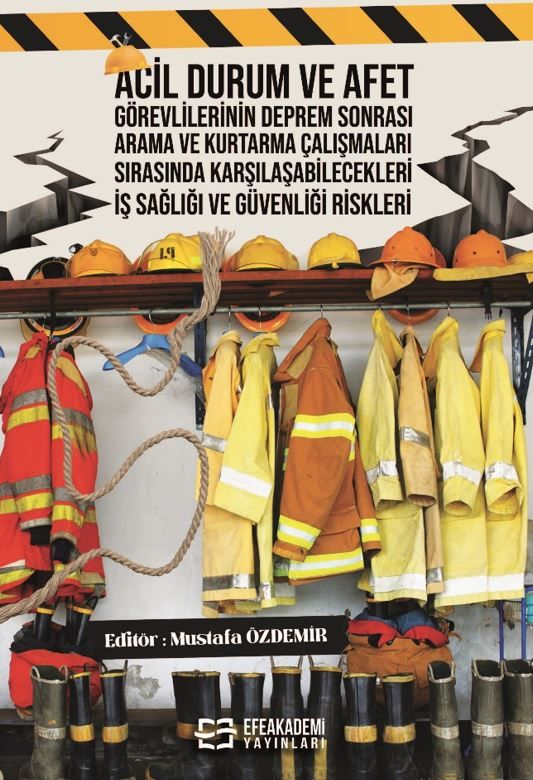 Acil Durum ve Afet Görevlilerinin Deprem Sonrası Arama ve Kurtarma Çalışmaları Sırasında Karşılaşabilecekleri İş Sağlığı ve Güvenliği Riskleri