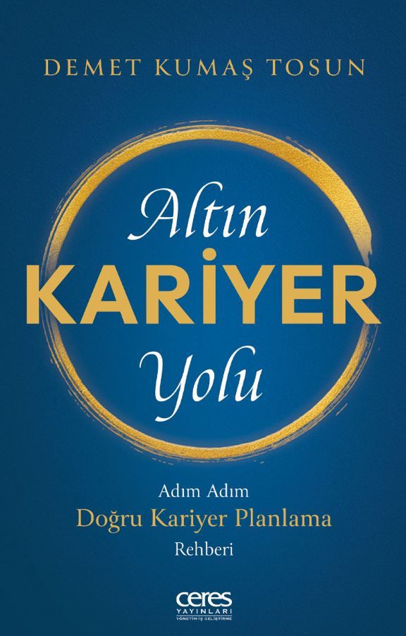Altın Kariyer Yolu/ Adım Adım Doğru Kariyer Planlama Rehberi