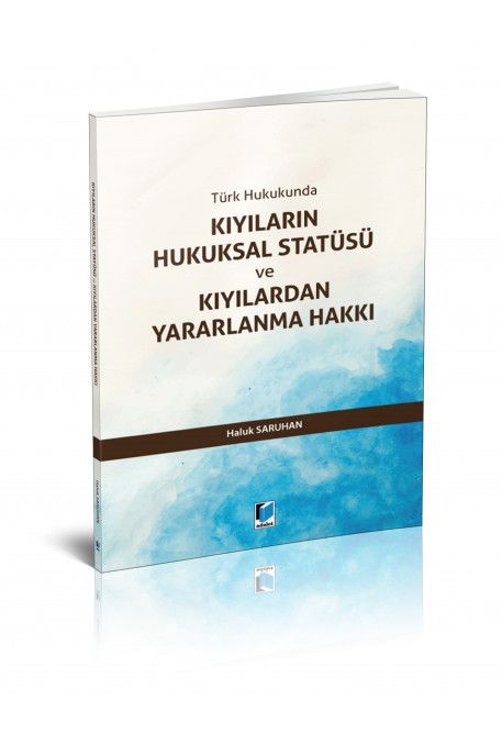 Kıyıların Hukuksal Statüsü ve Kıyılardan Yararlanma Hakkı