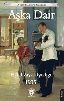 Unutturmadıklarımız Serisi - Aşka Dair