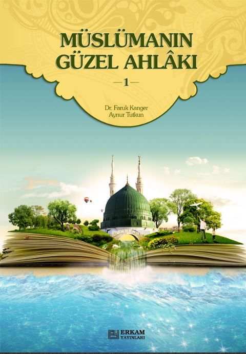 Müslümanın Güzel Ahlakı - 1