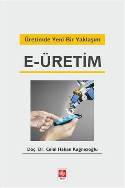 Üretimde Yeni Bir Yaklaşım E-üretim