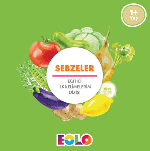 Sebzeler - Eğitici İlk Kelimelerim Dizisi