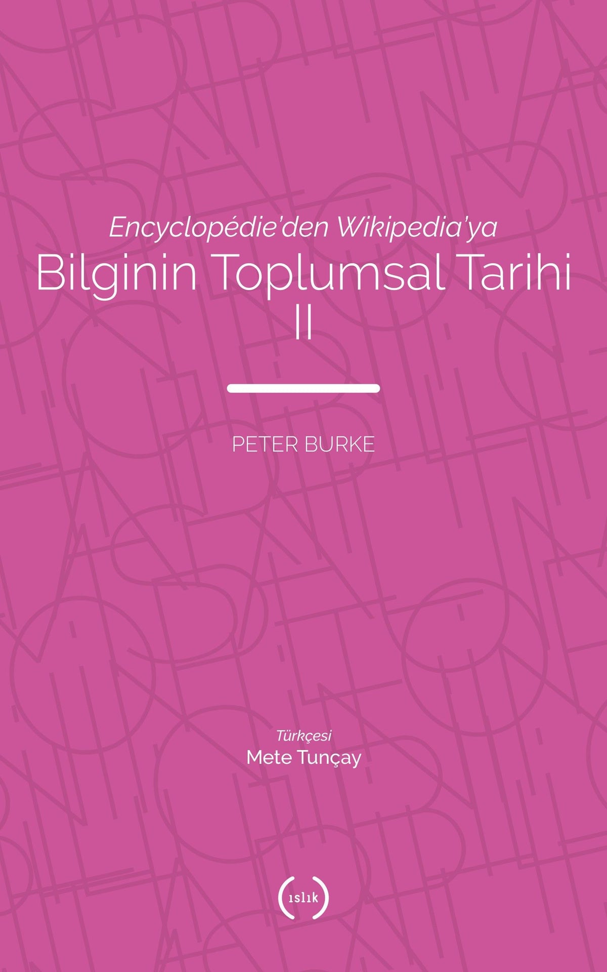 Bilginin Toplumsal Tarihi 2