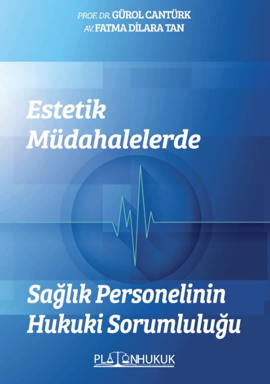 Estetik Müdahalelerde Sağlık Personelinin Hukuki Sorumluluğu