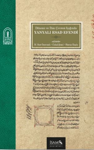 Dönemi ve İlim Çevresi Işığında Yanyalı Esad Efendi