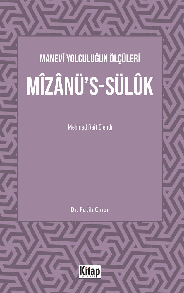 Manevi Yolculuğun Ölçüleri Mizanü's-Sülük Mehmed Raif Efendi