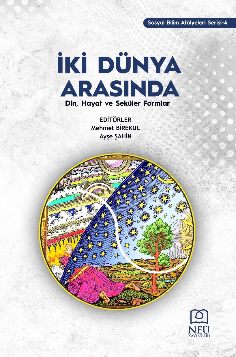 İki Dünya Arasında: Din, Hayat ve Seküler Formlar