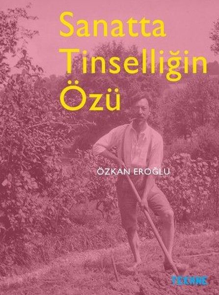 Sanatta Tinselliğin Özü