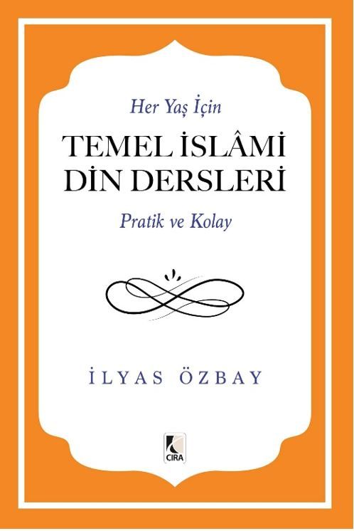 Her Yaş için Temel İslami Din Dersleri - Pratik ve Kolay