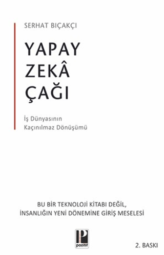 Yapay Zeka Çağı - İş Dünyasının Kaçınılmaz Dönüşümü