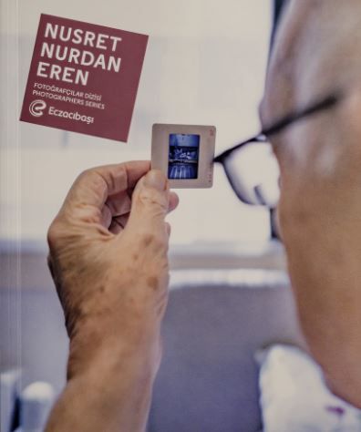 Eczacıbaşı Fotoğrafçılar Dizisi 14: Nusret Nurdan Eren
