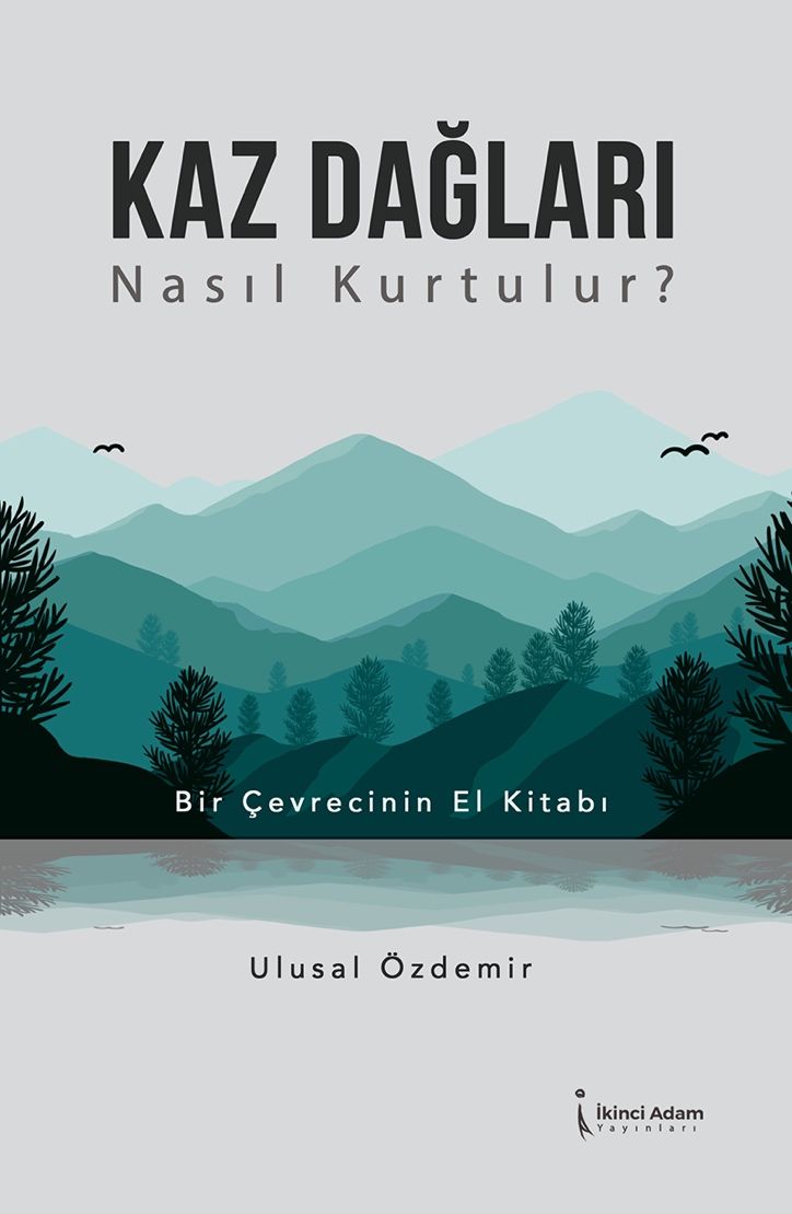 Kaz Dağları Nasıl Kurtulur?