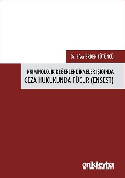 Kriminolojik Değerlendirmeler Işığında Ceza Hukukunda Fücur (Ensest)